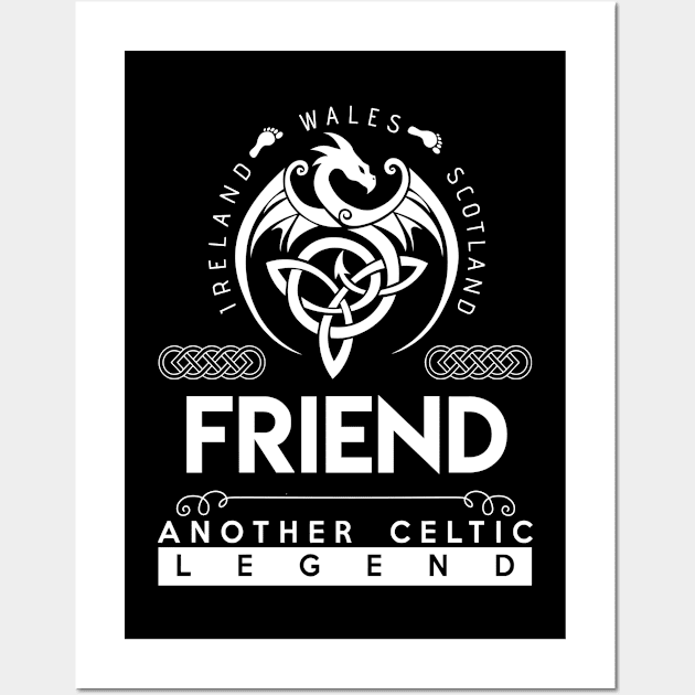 Friend Name T Shirt - Another Celtic Legend Friend Dragon Gift Item Wall Art by harpermargy8920